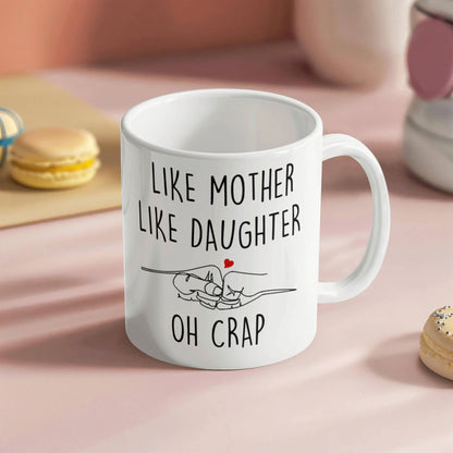 Like Mother Like Daughter Mug Mothers Day Gift